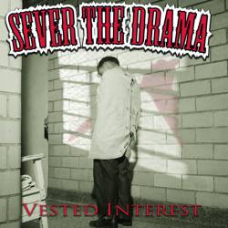 Sever The Drama : Vested Interest
